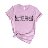 Many Have Eaten Here Few Have Died