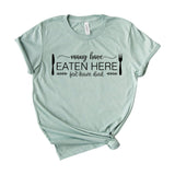 Many Have Eaten Here Few Have Died