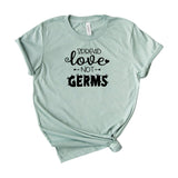SPREAD LOVE NOT GERMS