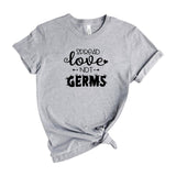 SPREAD LOVE NOT GERMS