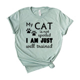 my cat is not spoiled I am just well trained
