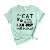 my cat is not spoiled I am just well trained