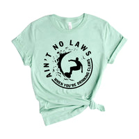 Ain't no laws when you're drinking claws