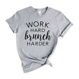 work hard brunch harder