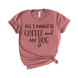 All I need is coffee and my dog