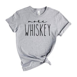 more whiskey