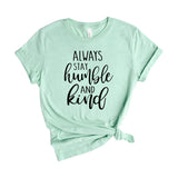 always stay humble and kind