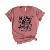be your own kind of beautiful