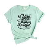 be your own kind of beautiful
