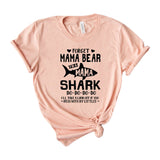 Forget Mama Bear I’m A Mama Shark