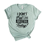 I Don’t Feel Like Adulting Today
