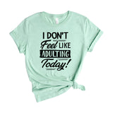 I Don’t Feel Like Adulting Today