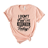 I Don’t Feel Like Adulting Today