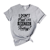 I Don’t Feel Like Adulting Today