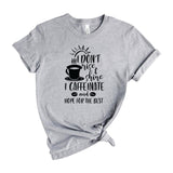 I Don’t Rise And Shine I Caffeinate And Hope For The Best