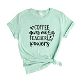 Coffee Gives Me Teacher Powers