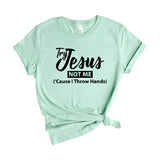 Try Jesus Not Me
