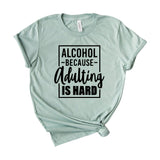 Wine Because Adulting Is Hard