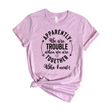 Apparently We Are Trouble Together
