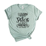 Cousins By Blood Sisters By Heart Friends By Choice