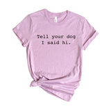 tell your dog I said hi