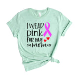 I wear pink for my mom