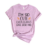 I'm So Cute Even Leaves Fall For Me