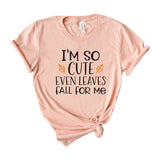 I'm So Cute Even Leaves Fall For Me