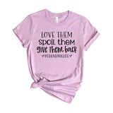 Love them Spoil Them Give Them Back Grandma Life