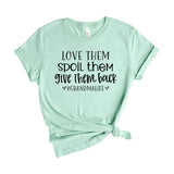 Love them Spoil Them Give Them Back Grandma Life