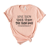 Love them Spoil Them Give Them Back Grandma Life