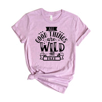 All Good Things Are Wild And Free