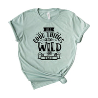 All Good Things Are Wild And Free