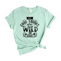 All Good Things Are Wild And Free