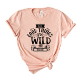 All Good Things Are Wild And Free