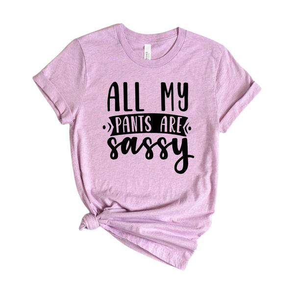 All my pants are sassy