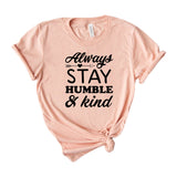 Always stay humble and kind
