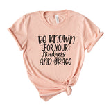 Be known for your Kindness and Grace