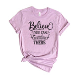 Believe You Can And You are Halfway there