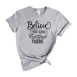 Believe You Can And You are Halfway there