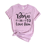 born to love him