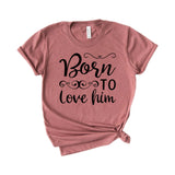 born to love him