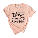 born to love him