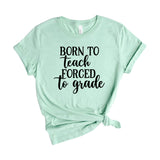 Born To Teach Forced To Grade
