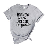 Born To Teach Forced To Grade