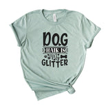 Dog Hair Is My Glitter