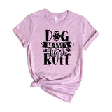 Dog mama life is ruff