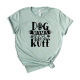 Dog mama life is ruff