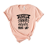 Dream Big Never Give Up