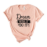 Dream It Wish It Do It